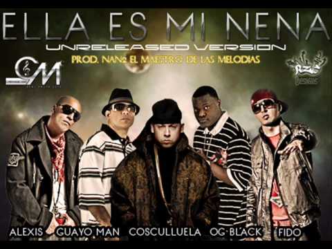 Ella Es Mi Nena - Alexis & Fido Ft Cosculluela, OG Black & Guayo El Bandido (2010) (Prod. By Nan2)