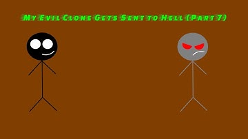 My Evil Clone Gets Sent to Hell (Part 7)