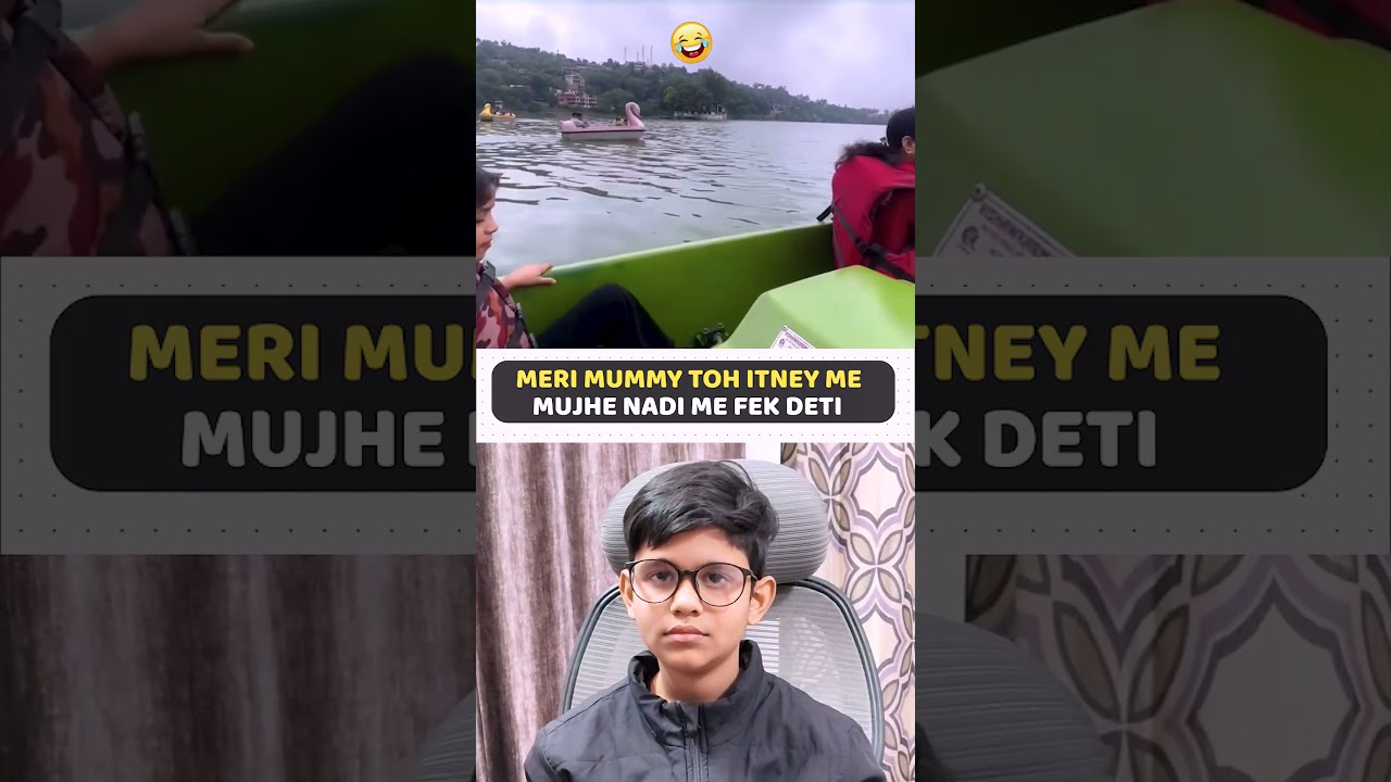 Meri mummy toh itney me mujhe Nadi me fek deti 