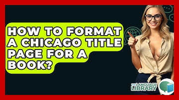 How To Format A Chicago Title Page For A Book? - The Language Library