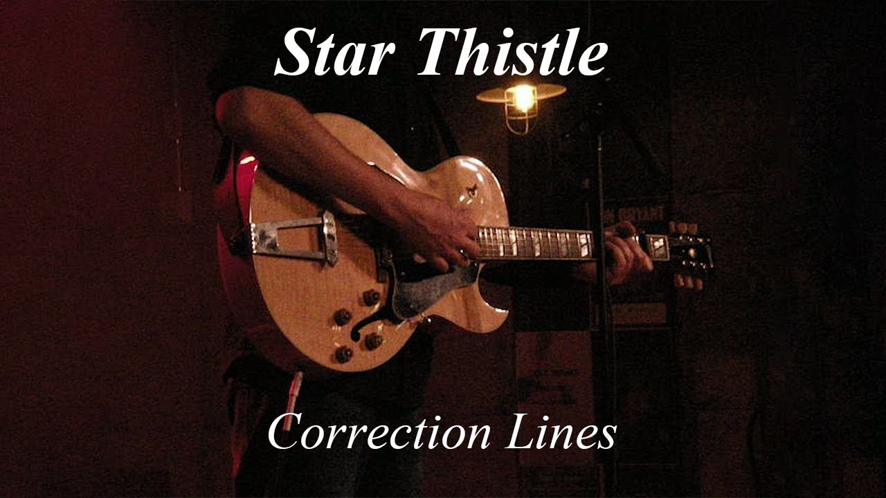 Star Thistle - Correction Lines (Live at Sidestage)