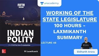 L48: Working of The State Legislature | 100 Hours - Laxmikanth Summary | UPSC CSE | Sidharth Arora