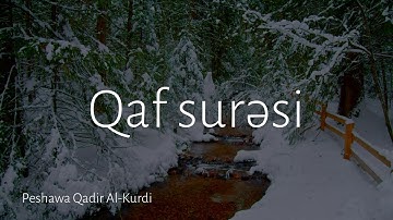 Qaf surəsi - Peshawa Qadir Al-Kurdi / سورة ق - بیشەوا قادر الكردي