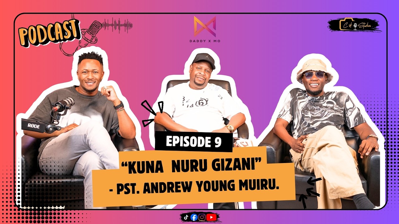DADDY & MO EP9 FT ANDREW MUIRU(PART 1) - 