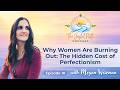 Why Women Are Burning Out: The Hidden Cost of Perfectionism with Megan Wiseman