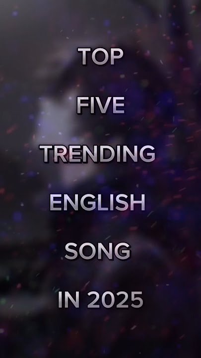 top 5 trending English song in 2025 #song #englishsongs #classicsongs #childhoodsongs