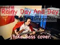 【Dragon Ash】Rainy Day And Day - Bass cover.