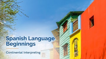 Continental Interpreting // Spanish Language Beginnings