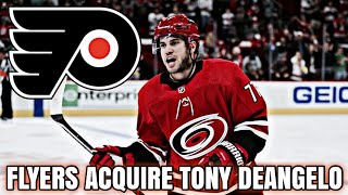 MY THOUGHTS: FLYERS ACQUIRE TONY DEANGELO FOR DRAFT PICKS!