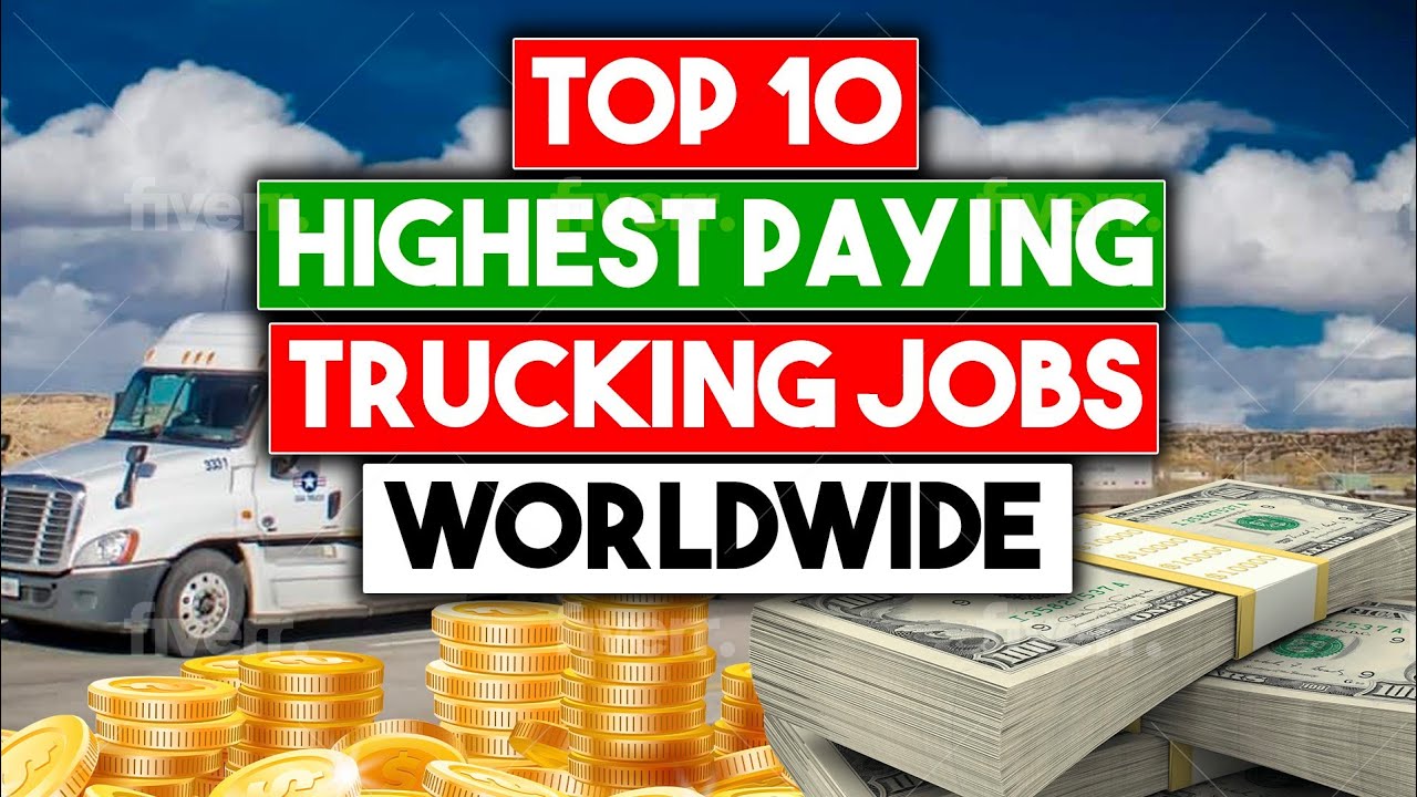 Top 10 Highest Paying Truck Driving Jobs Worldwide 🌐