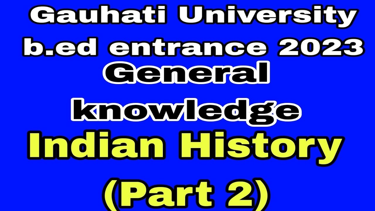 Guwahati University b.ed entrance exam//General knowledge//Indian