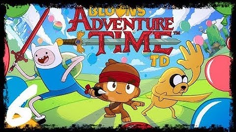 Bloons Adventure Time TD - Episode 6 - Candy Cornered Hard