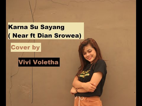 Vivi Voletha Karna Su Sayang - ( Near Feat. Dian Sorowea ) Cover