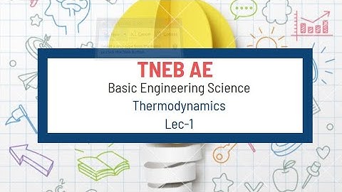 Basic Engineering Science - Thermodynamics - Lec 1 - TNEB AE - TANCET