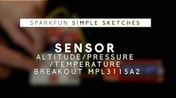 SparkFun Simple Sketches - Altitude, Pressure, Temperature Breakout
