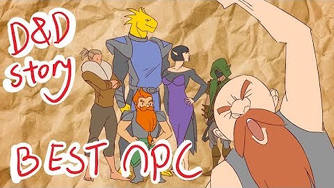DnD Story  The Best NPC Ally We Ever Had