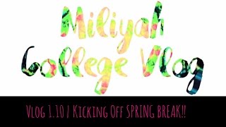 Vlog 1.10 | Kicking Off SPRING BREAK!