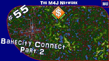 Bahecity Connect - Part 2 | The M4J Network | OpenTTD | #55
