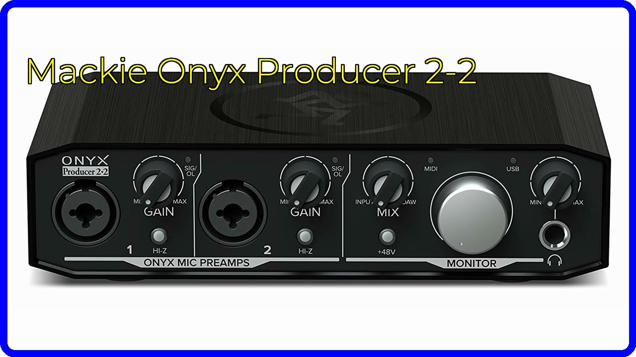 ONYX Producer2.2 + SOUND BLASTER X G6 +他 REVIEW (2025): Mackie Onyx Producer 2-2. First Look. - YouTube
