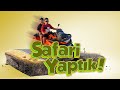 TÜM EKİP SAFARİ YAPTIK! | ATV OFF ROAD DENEYİMİ