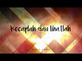 Download Lagu Kecaplah dan Lihatlah Lyric Video