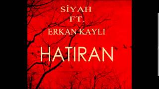 Siyah Ft. Erkan Kaylı - Hatıran Resimi