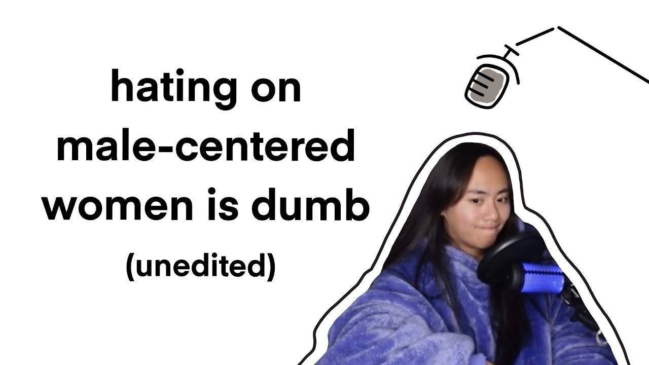 hating on male centered women is dumb