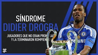 Síndrome: Didier Drogba. Jugadores que no eran promesas y la terminaron rompiendo