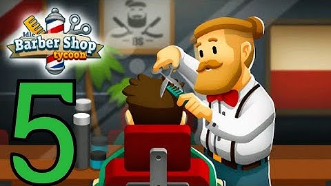 Idle Barber shop Tycoon Android Gameplay Walkthrough Part 5