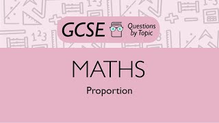 Proportion (Higher) - Q5 | Maths GCSE | PMT Education