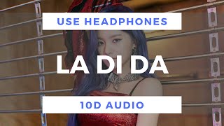 EVERGLOW - LA DI DA (10D Audio)