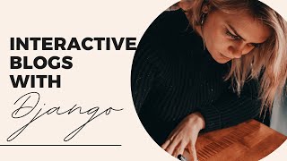 Developing Interactive Blog with Django | Blog Part 1