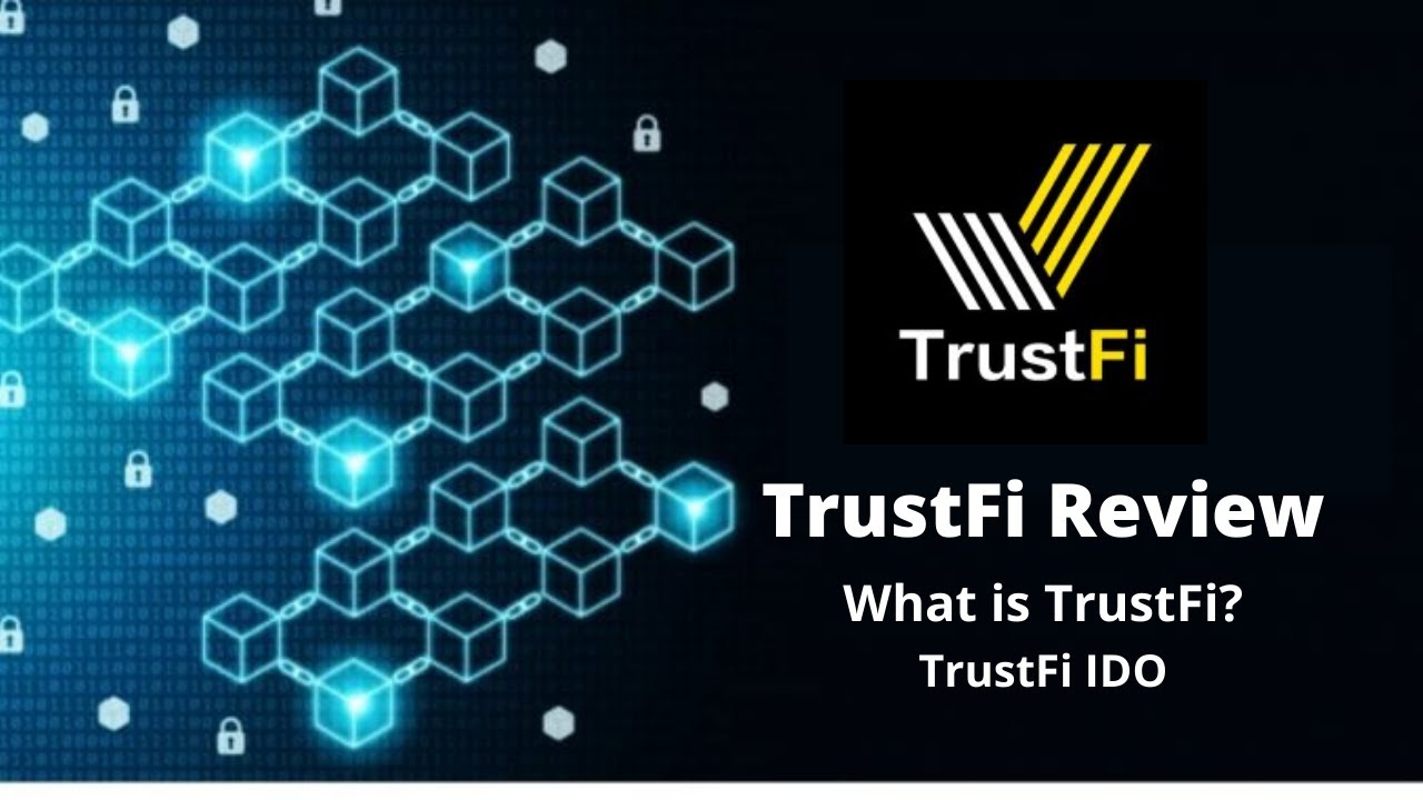 TrustFi Review in Details | What is TrustFi | Upcoming IDO to invest in 2021