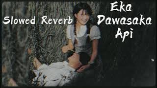 Eka Dawasaka Api - Kalpana Kavindi x Sandeep Jayalath (Slowed   Reverb)