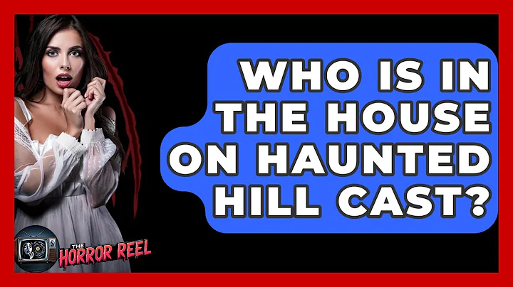 Who Is In The House On Haunted Hill Cast? - The Horror Reel