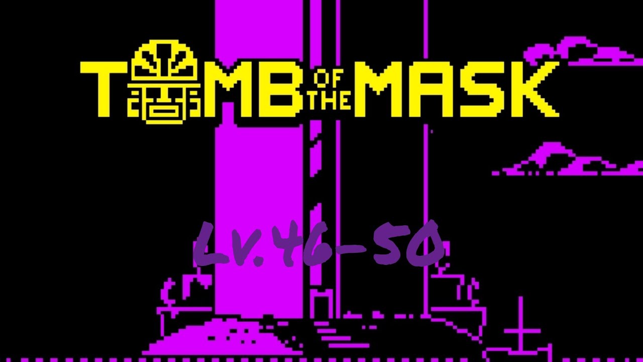 Tomb of the Mask Walkthrough Levels 46-50