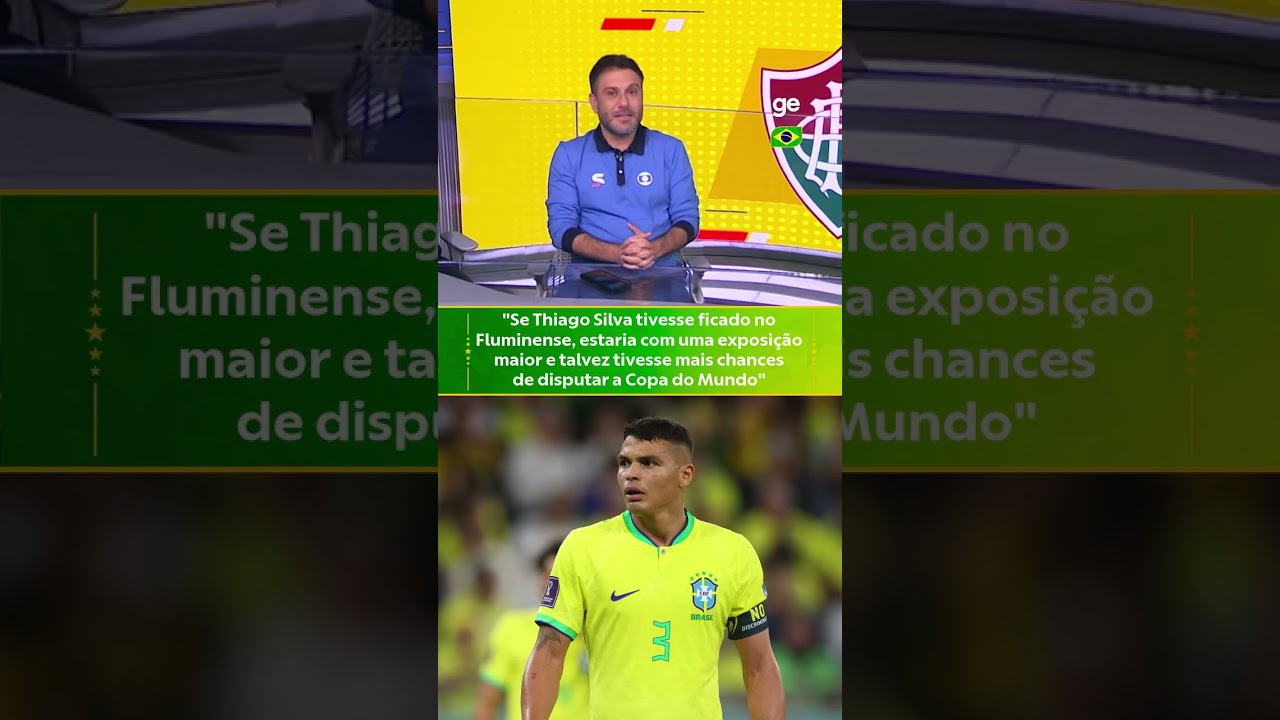 SE THIAGO SILVA ESTIVESSE NO FLUMINENSE TERIA IDO PRA COPA? | #shorts | ge.globo