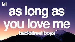 Backstreet Boys - As Long As You Love Me (Lyrics)