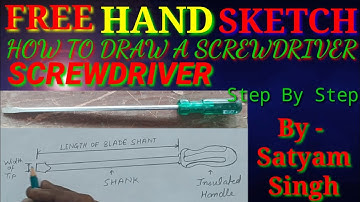 How To Draw A Screwdriver Free Hand Sketch 【स्क्रू ड्राइवर को कैसे बनाये】 By - Satyam Singh