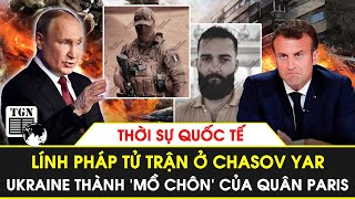 Thời sự Quốc tế chiều 1/5 | Lính Pháp tử trận ở Chasov Yar, Ukraine thành ‘mồ chôn’ của quân Paris