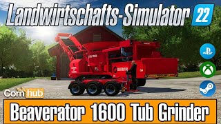 LS22 Mods - Beaverator 1600 Tub Grinder - LS22 Modvorstellung