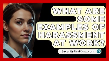 What Are Some Examples Of Harassment At Work? - SecurityFirstCorp.com