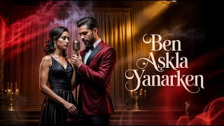 Ben Aşkla Yanarken