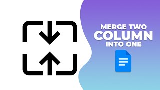 How to merge two column into one column in google docs
