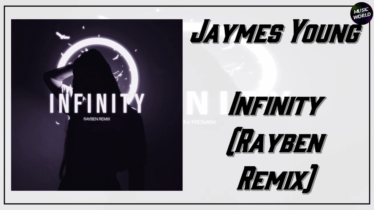 Jaymes Young - Infinity (Rayben Remix)