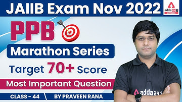 JAIIB Exam Nov 2022 | JAIIB PPB Marathon Series | Most Important Questions Class 44