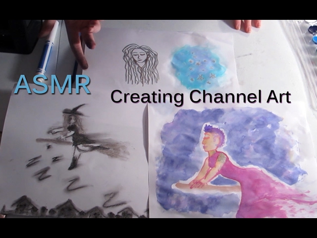 ASMR - Creating Channel Art (sharpie, charcoal, watercolor)