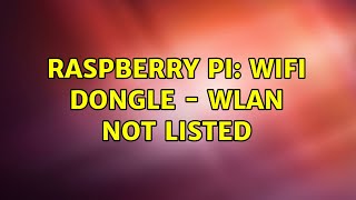 Raspberry Pi: Wifi dongle - wlan not listed (2 Solutions!!)