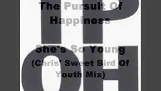 The Pursuit Of Happiness - She&#39;s So Young (Chris&#39; Sweet Bird Of Youth Mix)