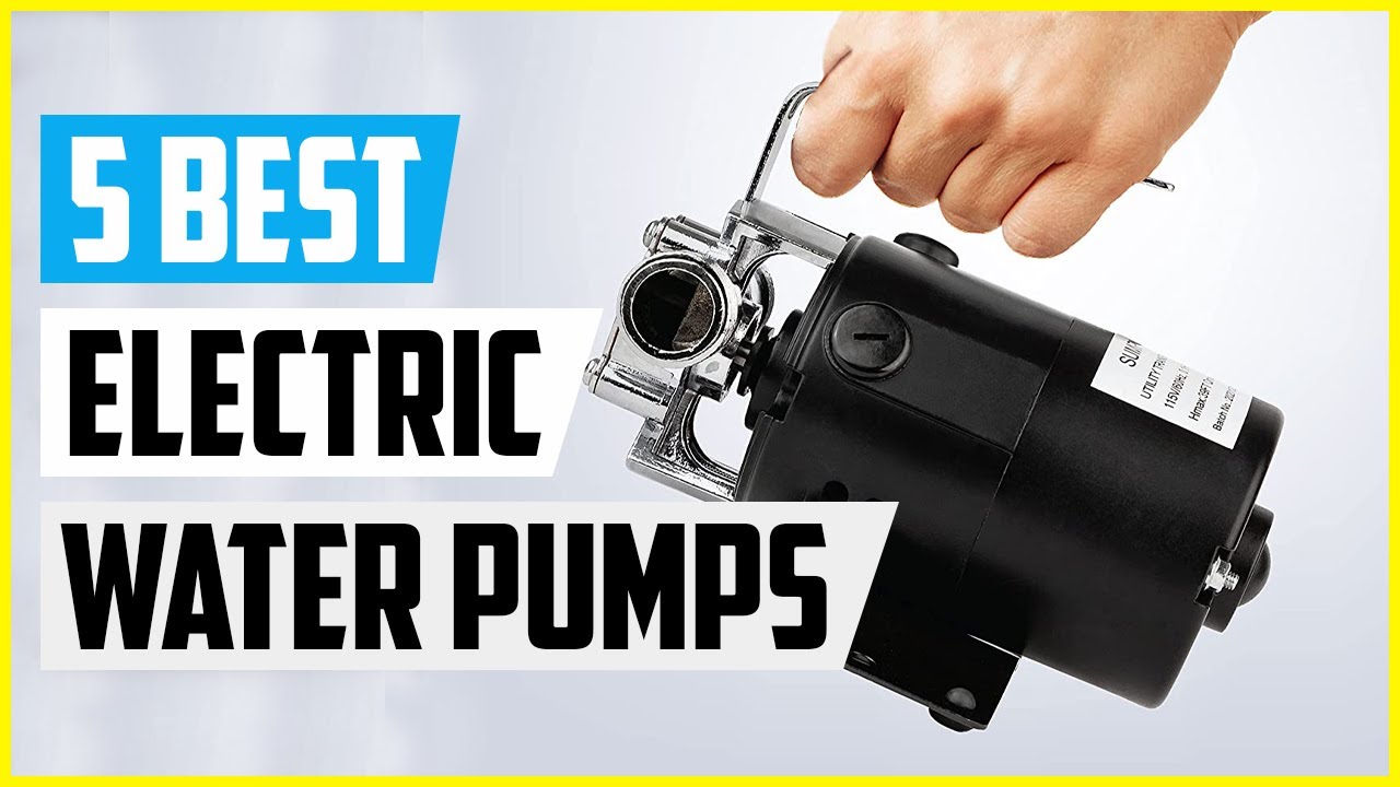 Top 5 Best Electric Water Pumps of 2022 YouTube